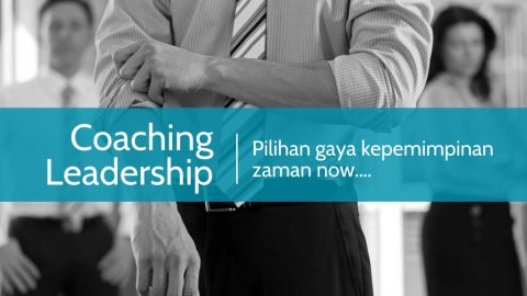 Coaching Leadership – Pilihan gaya kepemimpinan zaman now